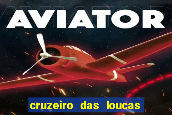 cruzeiro das loucas filme completo dublado